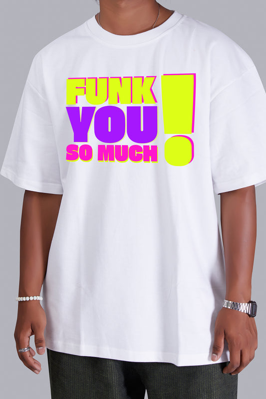 Funk You So Much Oversize Men (White)